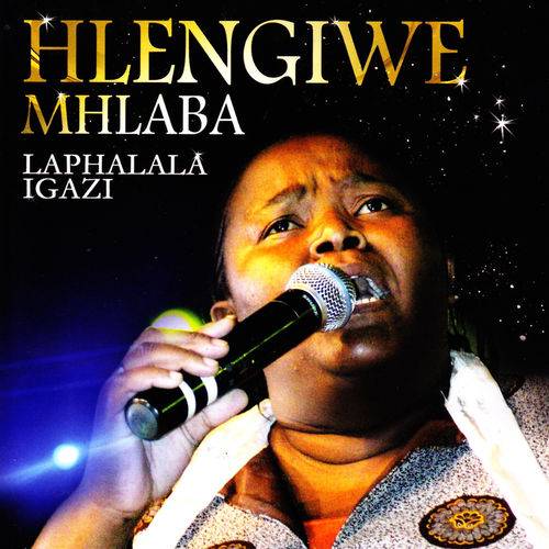 Hlengiwe Mhlaba - Laphalal Igazi  Lyrics