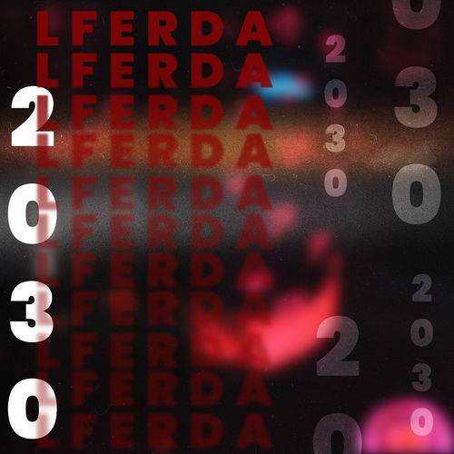 LFERDA - 2030  Lyrics