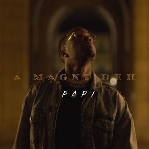 Papi - A magni deh  Lyrics