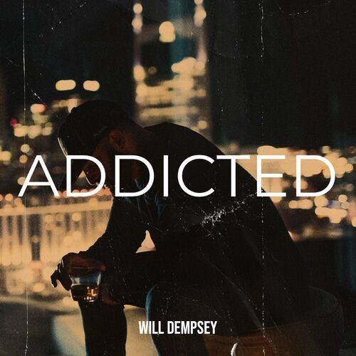 Will Dempsey - Addicted (Piano Version)  Lyrics
