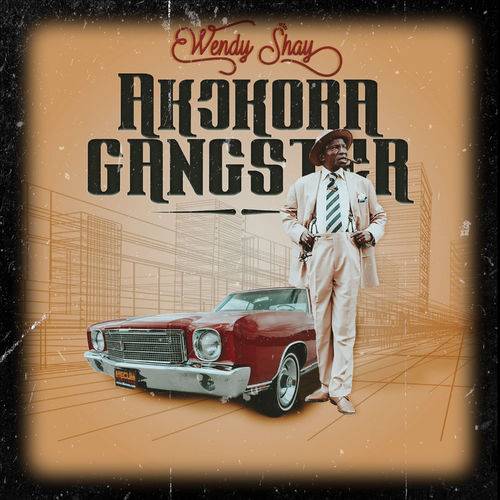 Wendy Shay - Akokora Gangster  Lyrics