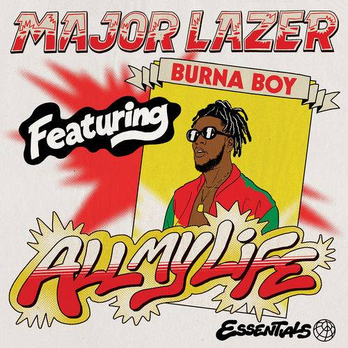 Major Lazer - All My Life (feat. Burna Boy)  Lyrics