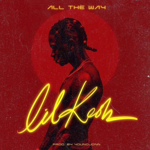 Lil Kesh - All The Way  Lyrics
