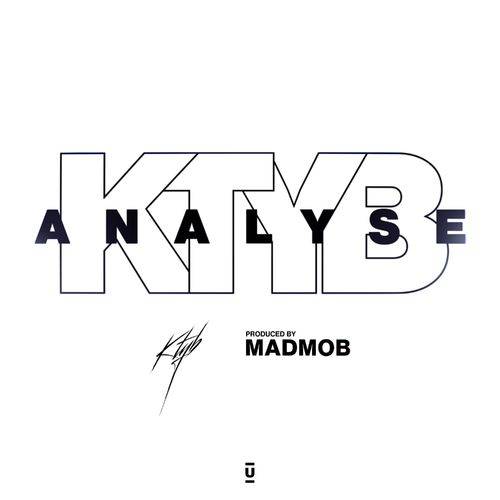 Ktyb - ANALYSE (feat. Madmob)  Lyrics
