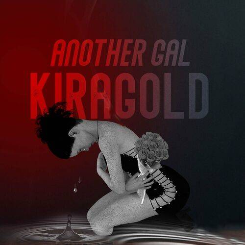 Kiragold - Another Girl  Lyrics