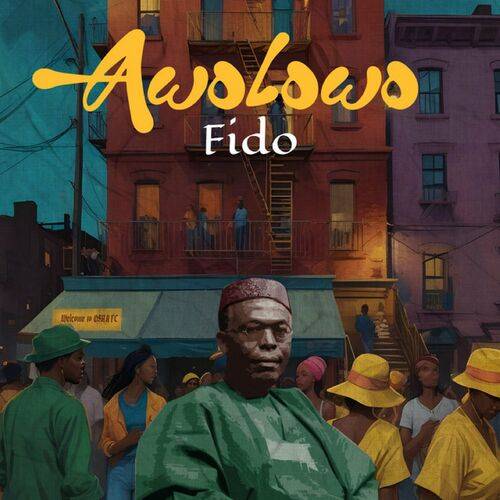 Fido - Awolowo  Lyrics