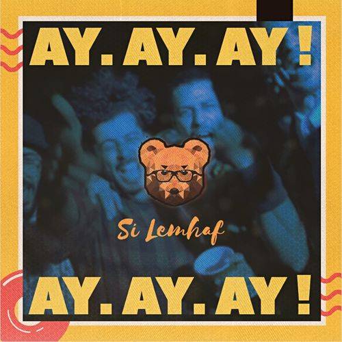 Si Lemhaf - Ay Ay Ay  Lyrics