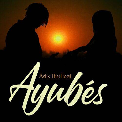 Ashs the Best - Ayubes  Lyrics