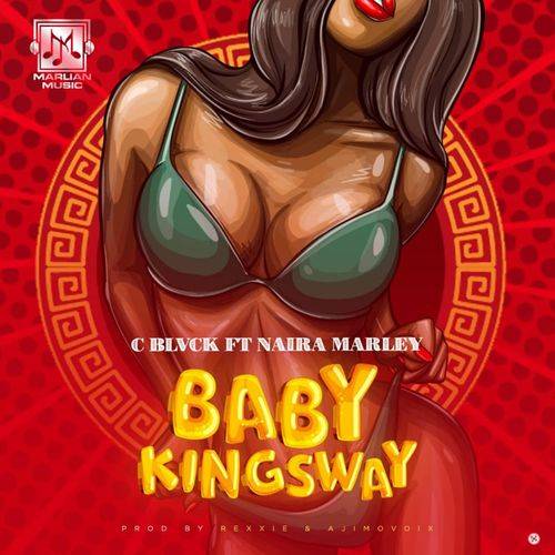 C Blvck - Baby Kingsway (feat. Naira Marley)  Lyrics
