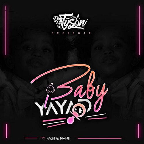 Dj Tyson - Baby Yayad  Lyrics