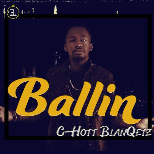 C-Hott BlanQetz - Ballin  Lyrics