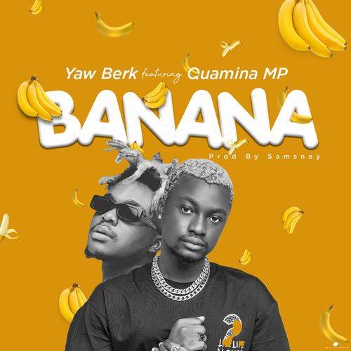 YAW BERK - Banana  Lyrics