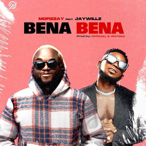 MoFizzay - Bena Bena (feat. Jaywillz)  Lyrics