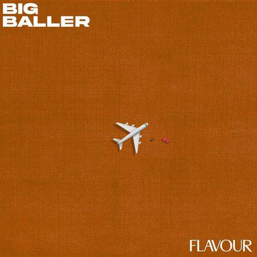 Flavour - Big Baller  Lyrics