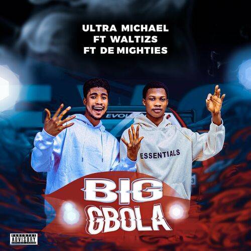 ULTRA MICHAEL - Big Gbola  Lyrics