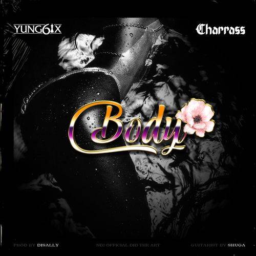 Yung6ix - Body (feat. Charass)  Lyrics