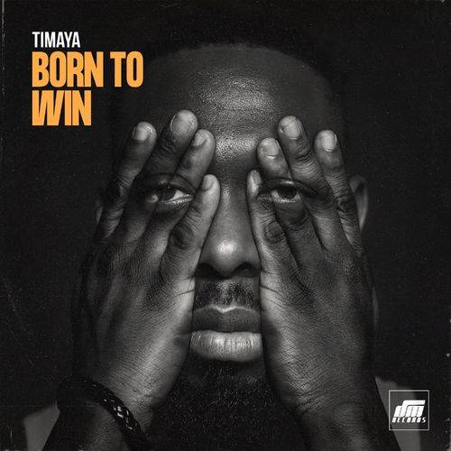 Timaya - Born to Win  Lyrics