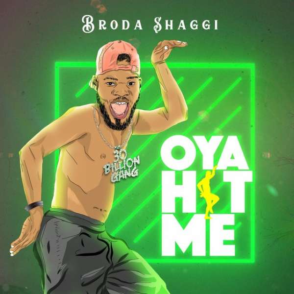 Broda Shaggi - Oya Hit Me  Lyrics
