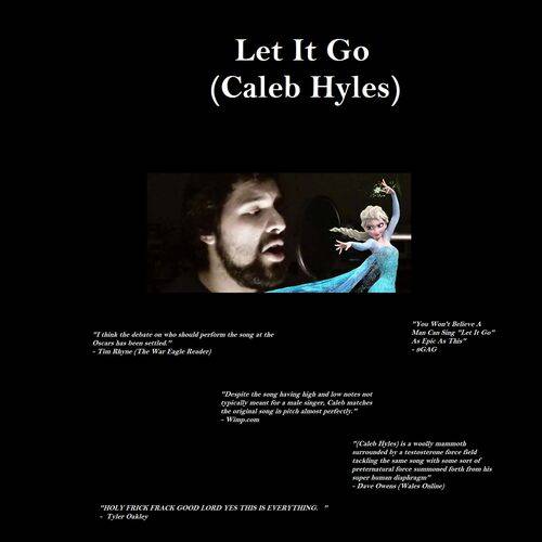 Caleb Hyles - Caleb Hyles - Let It Go (Frozen)  Lyrics