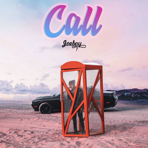 Joeboy - Call  Lyrics