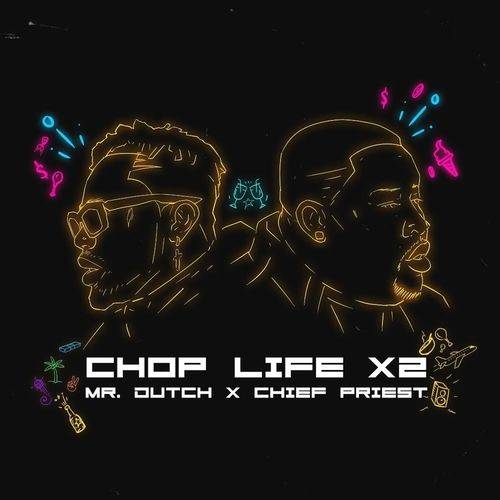 Mr. Dutch - Chop Life x2  Lyrics