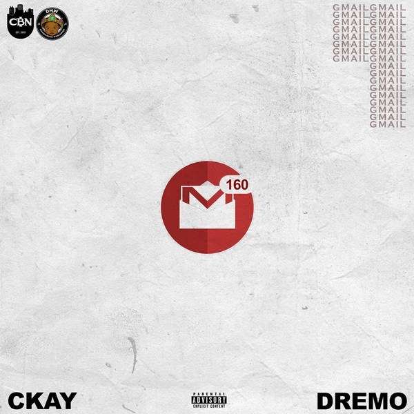 Ckay - Gmail Ft. Dremo Lyrics