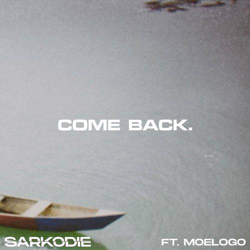Sarkodie - Come Back  Lyrics