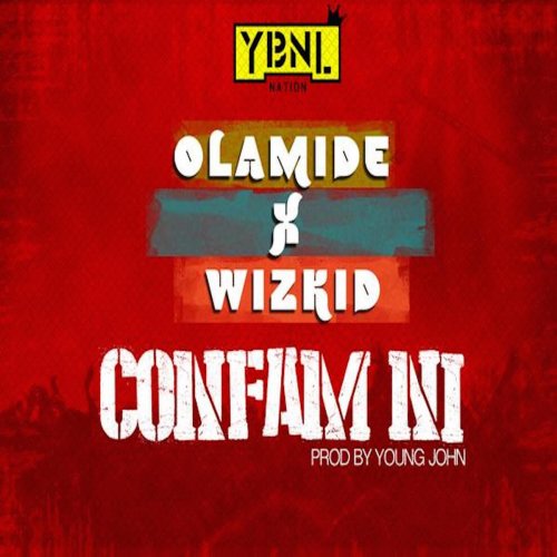 Olamide - Confam Ni  Lyrics