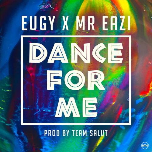 Eugy - Dance For Me (Eugy X Mr Eazi)  Lyrics