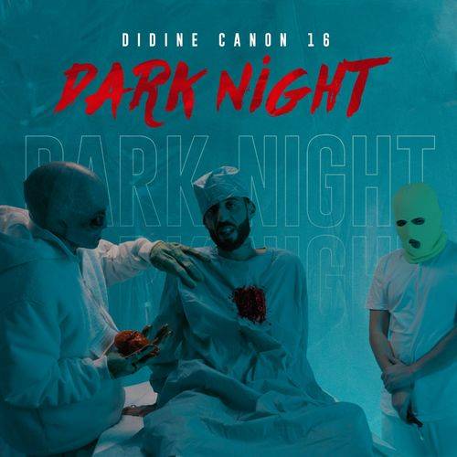 Didine Canon 16 - Dark Night  Lyrics