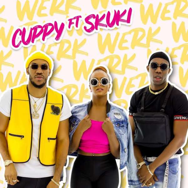DJ Cuppy - Werk Ft. Skuki Lyrics