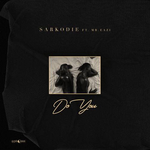 Sarkodie - Do You  Lyrics