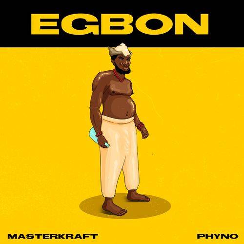 Masterkraft - Egbon  Lyrics