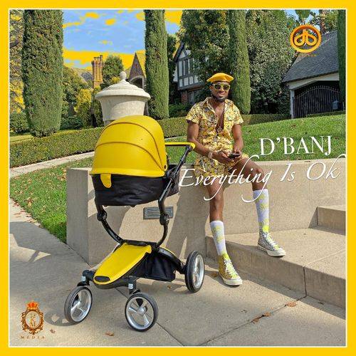 D'Banj - Everything Is Ok  Lyrics
