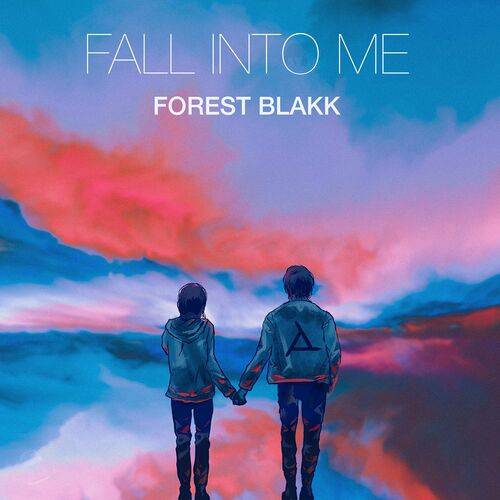 Forest Blakk - Fall Into Me  Lyrics