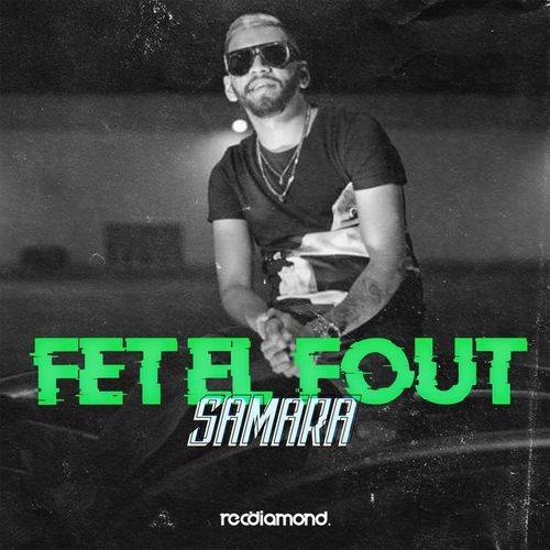 Samara - Fet El Fout  Lyrics