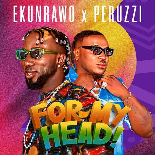 Ekunrawo - For My Head  Lyrics