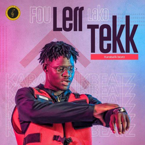 Karabalik Beatz - Fou Lerr Lako Tekk  Lyrics