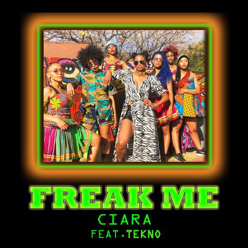 Ciara - Freak Me (feat. Tekno)  Lyrics