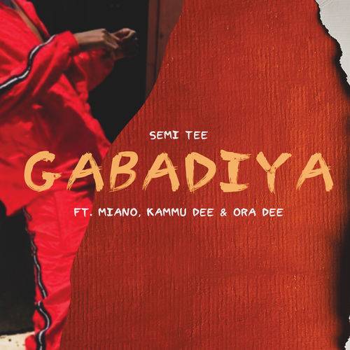 Semi Tee - Gabadiya  Lyrics