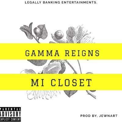 Gamma Reigns - Mi Closet  Lyrics