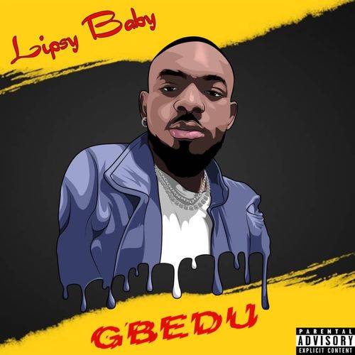 LipsyBaby - Gbedu  Lyrics