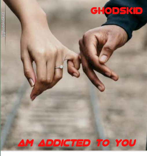 Ghodskid - Am Addicted To You  Lyrics