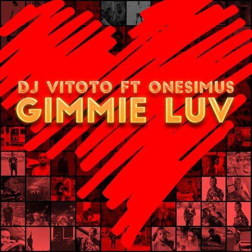 Dj Vitoto - Gimmie Luv (feat. Onesimus)  Lyrics