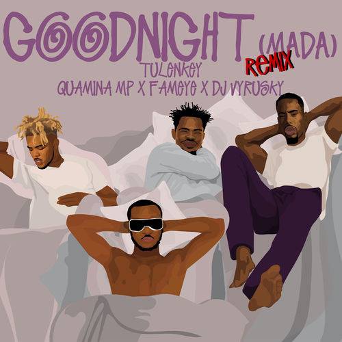 Tulenkey - Goodnight (Mada) Remix  Lyrics