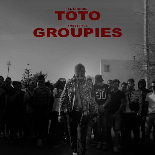 ElGrandeToto - Groupies  Lyrics