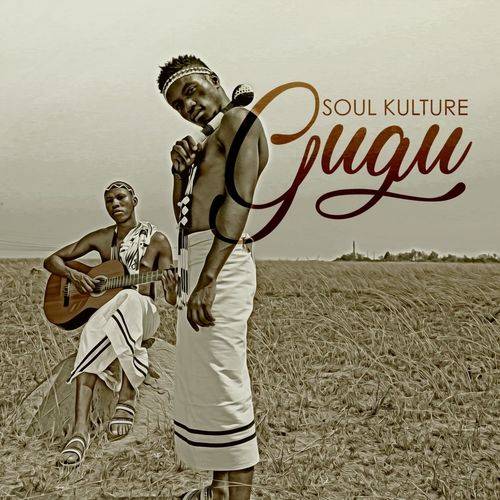 Soul Kulture - Gugu  Lyrics