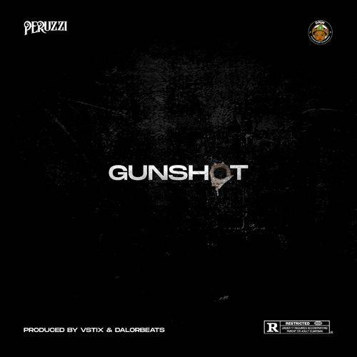 Peruzzi - Gunshot  Lyrics