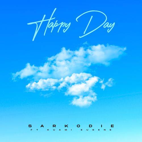 Sarkodie - Happy Day  Lyrics