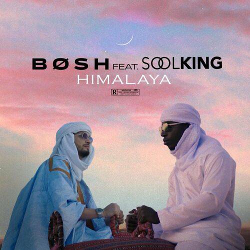 Bosh - Himalaya (feat. Soolking)  Lyrics